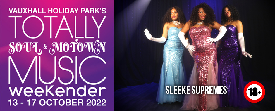 Sleeke Supremes & Motown Glamour at Totally Soul & Motown 13 – 17 October 2022